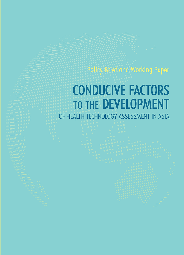 Policy Brief and Working Paper: Conducive Factors to the Development of Health Technology Assessment in Asia